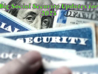 Big Social Security Updates for 2025: What Retirees Need to Know