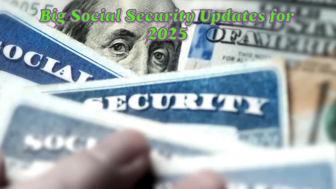 Big Social Security Updates for 2025: What Retirees Need to Know