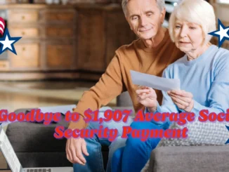 Why the $1,907 Average Social Security Payment Is Changing in 2025—and What It Means for Retirees