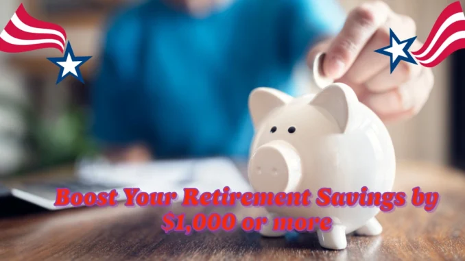 How the IRS Can Boost Your Retirement Savings by $1,000 or more: Get Paid to Save