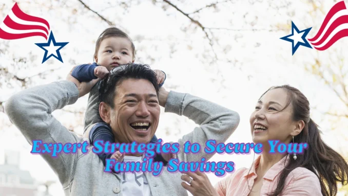 4 Expert Strategies to Secure Your Financial Future: Master Your Family Savings in 2025