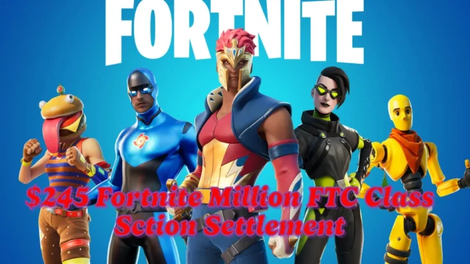 $245 Fortnite Million FTC Class Sction Settlement: How to Claim Your Refund Before January 2025