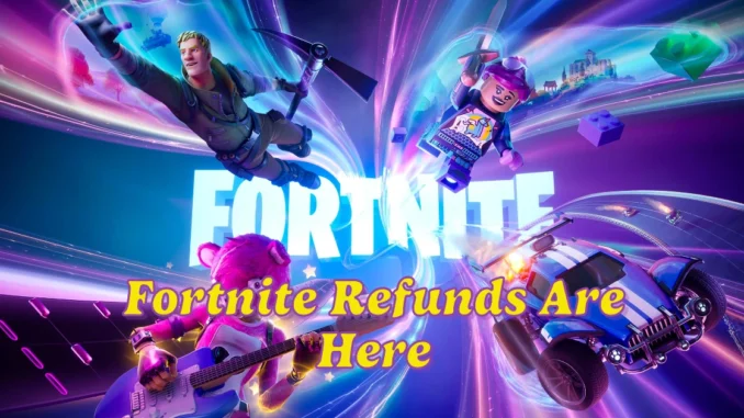 Fortnite Refunds Are Here: How to Claim Your FTC-Approved Refund from Epic Games