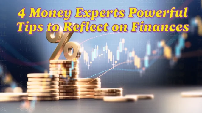 4 Money Experts Share Powerful Tips to Reflect on Finances and Set Winning Goals for 2025