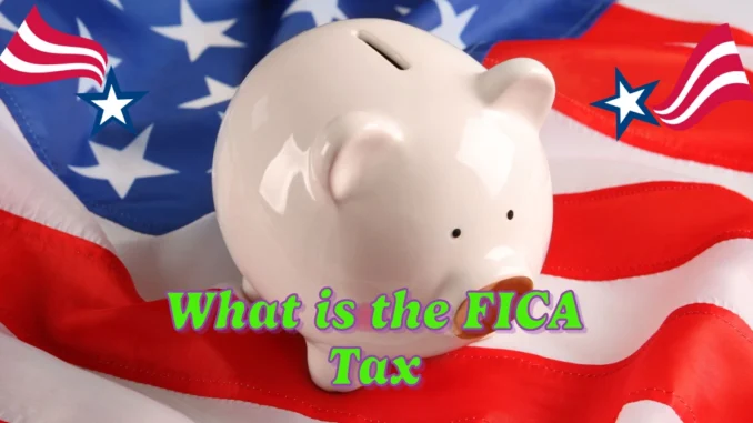 Social Security: What is the FICA Tax and How It Impacts Your Paycheck: A Complete Breakdown