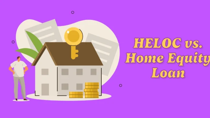 HELOC vs. Home Equity Loan