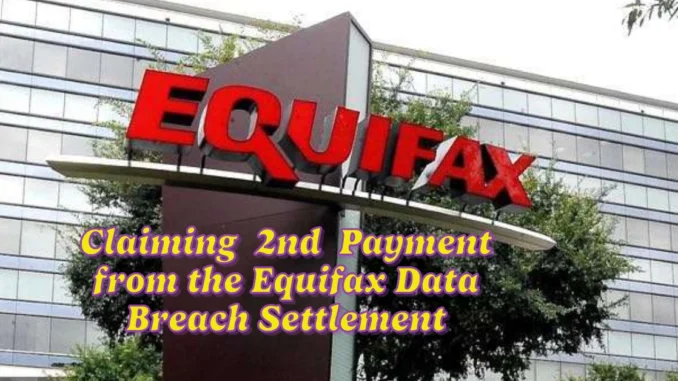 Claiming Your Second Payment from the Equifax Data Breach Settlement