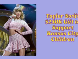 Taylor Swift Spreads Holiday Cheer with $250K Gift to Support Kansas City Children and Families