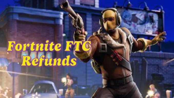 Fortnite FTC Refunds: What Players Need to Know Before the January 2025 Deadline