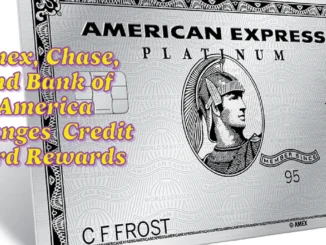 Amex, Chase, and Bank of America Face Outrage Over Secret Changes to Credit Card Rewards