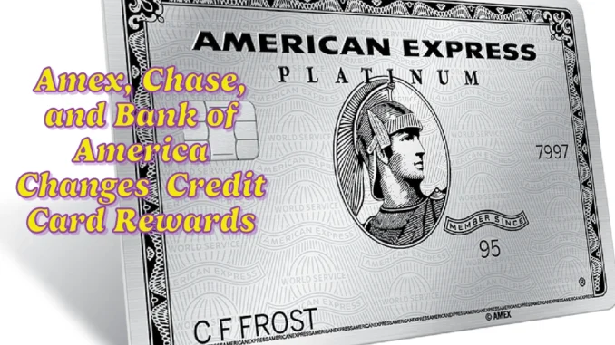 Amex, Chase, and Bank of America Face Outrage Over Secret Changes to Credit Card Rewards