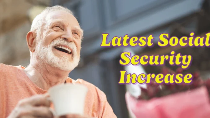 How Much is the Latest Social Security Increase?