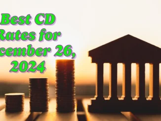 Best CD Rates for December 26, 2024 (Earn Up to 4.27% APY!): CD Rate Predictions for 2025?