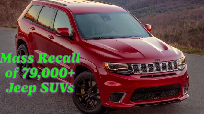 Mass Recall of 79,000+ Jeep SUVs: What You Need to Know About the Backup Camera Safety Issue