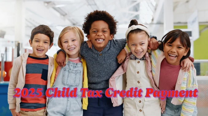 Exact Date for Your 2025 Child Tax Credit Payment