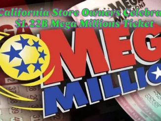 California Store Owners Celebrate Selling $1.22B Mega Millions Ticket