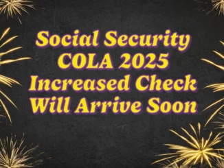 Social Security COLA 2025: Here’s Your Increased Check Will Arrive Soon