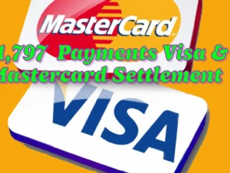 $1,797 Direct Payments for Visa and Mastercard Settlement