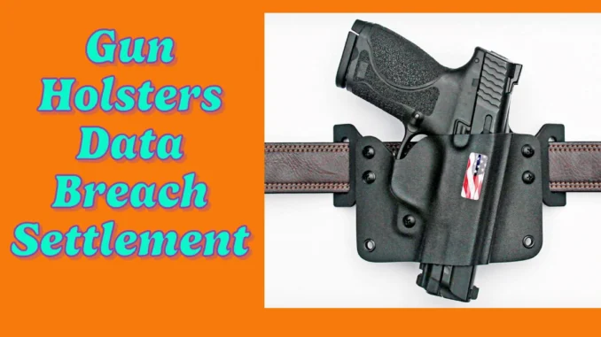 $3,000 Checks Available from Gun Holsters Data Breach Settlement: Claim Your Share