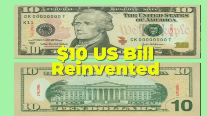 The $10 US Bill Reinvented: How America’s New Currency Design Will Shape the Economy