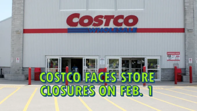 Costco Faces Potential Store Closures on Feb. 1, Putting 18,000 Jobs at Risk