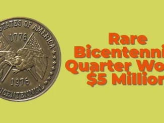 Rare Bicentennial Quarter Worth $5 Million