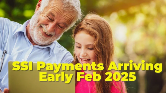 Why February 2025 SSI Payments Are Arriving Early—Again