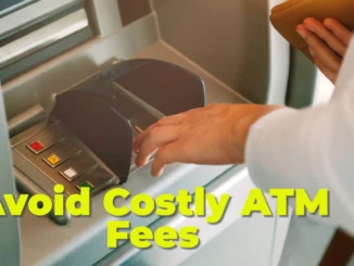 Avoid Costly ATM Fees