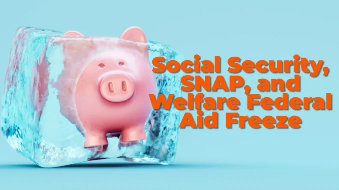 White House Confirms Social Security, SNAP, and Welfare Will Continue Amid Federal Aid Freeze