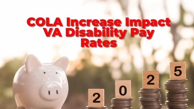 COLA Increase Will Impact VA Disability Pay Rates