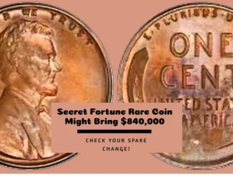 Hidden Treasure: Rare Penny Could Fetch $840,000 – Check Your Spare Change!