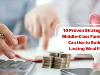 10 Proven Strategies Middle-Class Families Can Use to Build Lasting Wealth and Secure Their Children's Financial Future