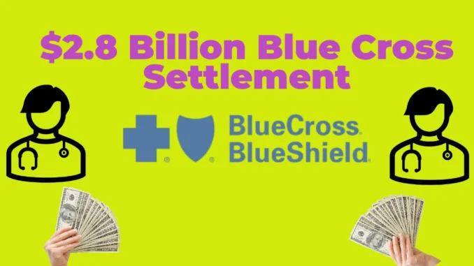 $2.8 Billion Blue Cross Settlement