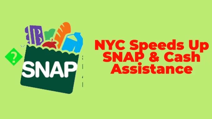 NYC Speeds Up SNAP & Cash Assistance Processing