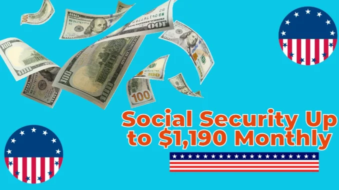 Social Security Benefits in the U.S. Set to Rise by Up to $1,190 Monthly