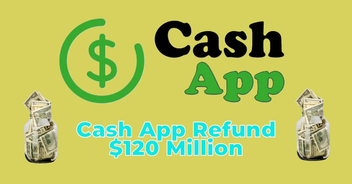 Cash App to Refund $120 Million to Users Over Security Flaws