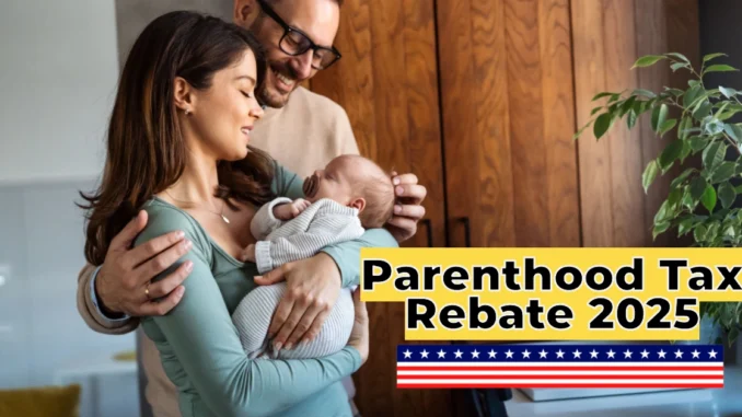 Parenthood Tax Rebate 2025