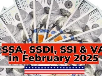 SSA, SSDI, SSI & VA in February 2025