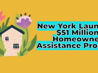 New York Launches $51 Million Homeowner Assistance Program