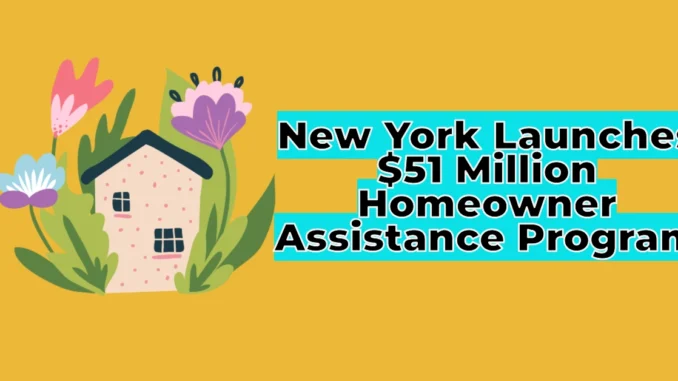 New York Launches $51 Million Homeowner Assistance Program