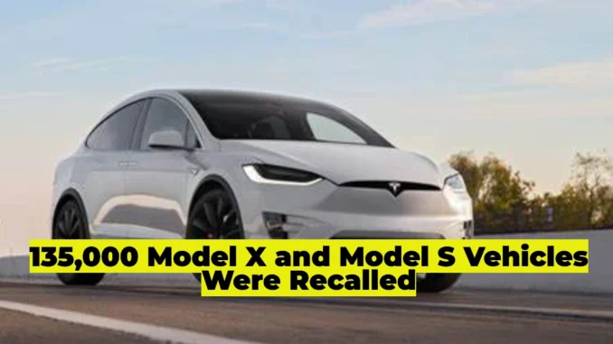 Why 135,000 Model X and Model S Vehicles Were Recalled