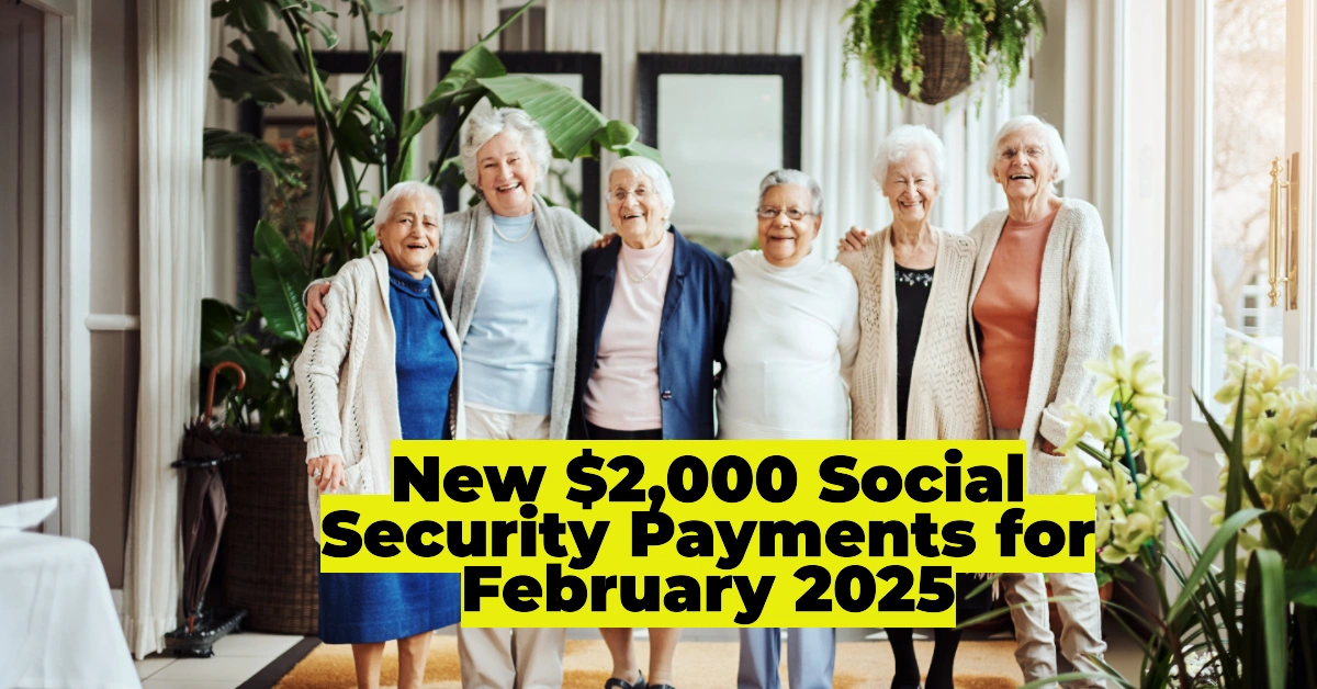 New $2,000 Social Security Payments for February 2025