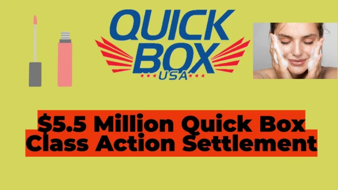 $5.5 Million Quick Box Class Action Settlement: How to Claim Your Share