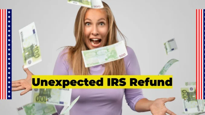 Unexpected IRS Refund