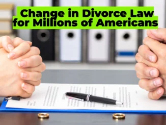 Change in Divorce Law for Millions of Americans