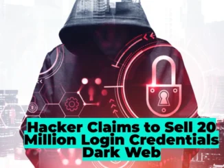 Hacker Claims to Sell 20 Million Login Credentials