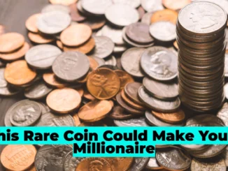 Rare Coins That Could Make You a Millionaire: Check Your Coins! This Inscription or Mark Could Make You a Millionaire