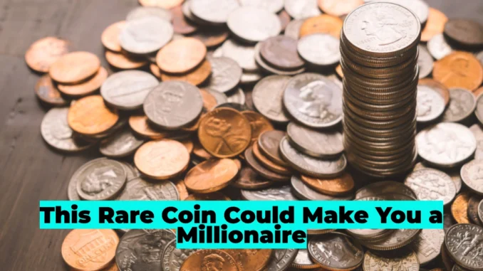 Rare Coins That Could Make You a Millionaire: Check Your Coins! This Inscription or Mark Could Make You a Millionaire