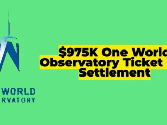 $975K One World Observatory Ticket Fee Settlement: Who Qualifies and How to Claim Your Share