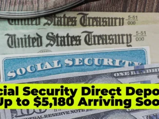 Social Security Direct Deposits Up to $5,180 Arriving Soon